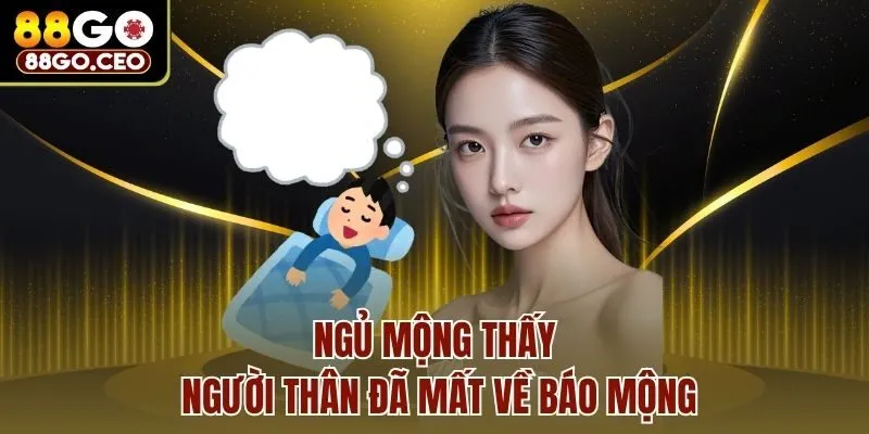 Nằm Mơ Người Chết - Giải Mã Chi Tiết Ý Nghĩa Và Số May Mắn 3 Ngủ mộng thấy người thân đã mất về báo mộng